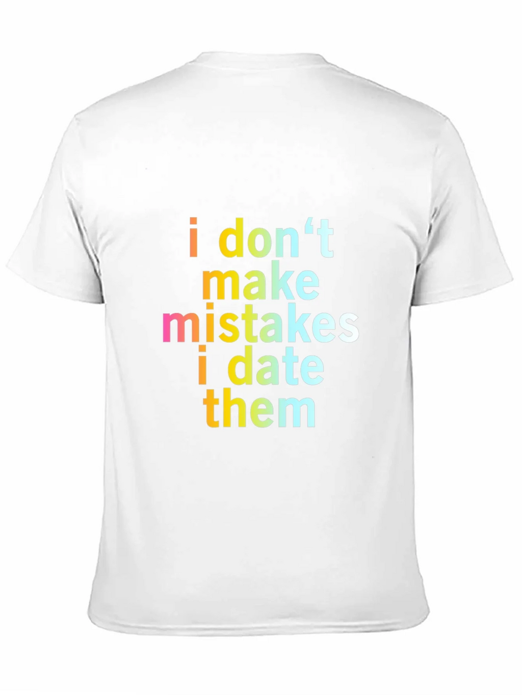 Funny Sarcastic I Dont Make Mistakes Mens Black T-Shirt
