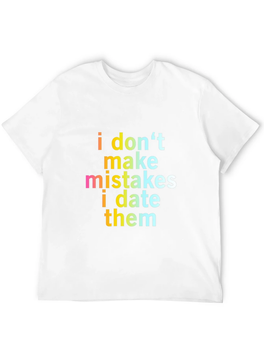 Funny Sarcastic I Dont Make Mistakes Mens Black T-Shirt