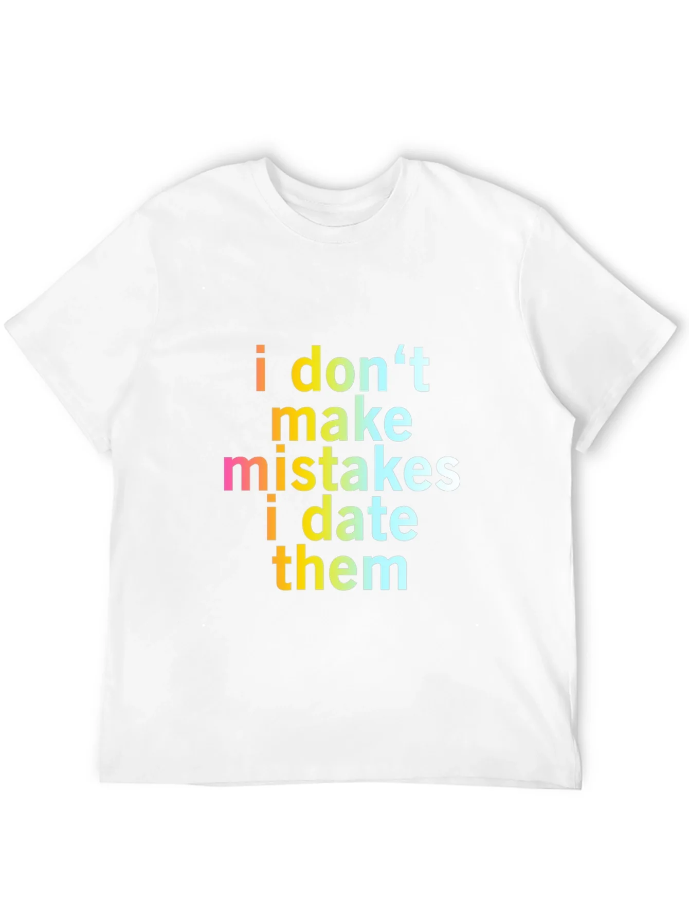 Funny Sarcastic I Dont Make Mistakes Mens Black T-Shirt
