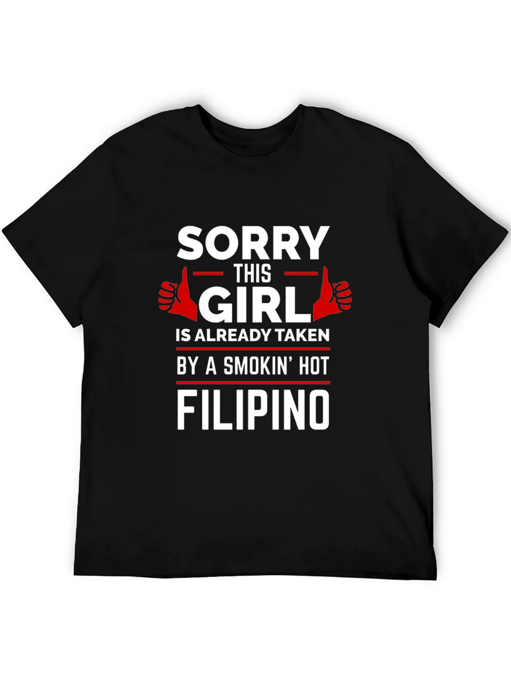 Sorry This Girl is Taken by Filipino T-Shirt