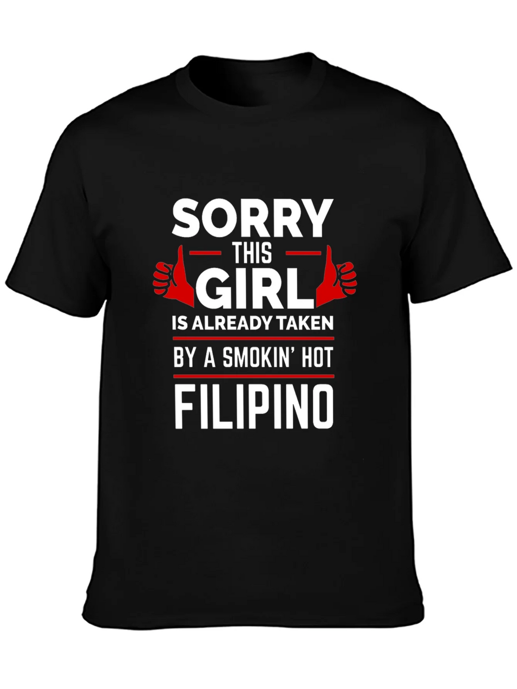 Sorry This Girl is Taken by Filipino T-Shirt