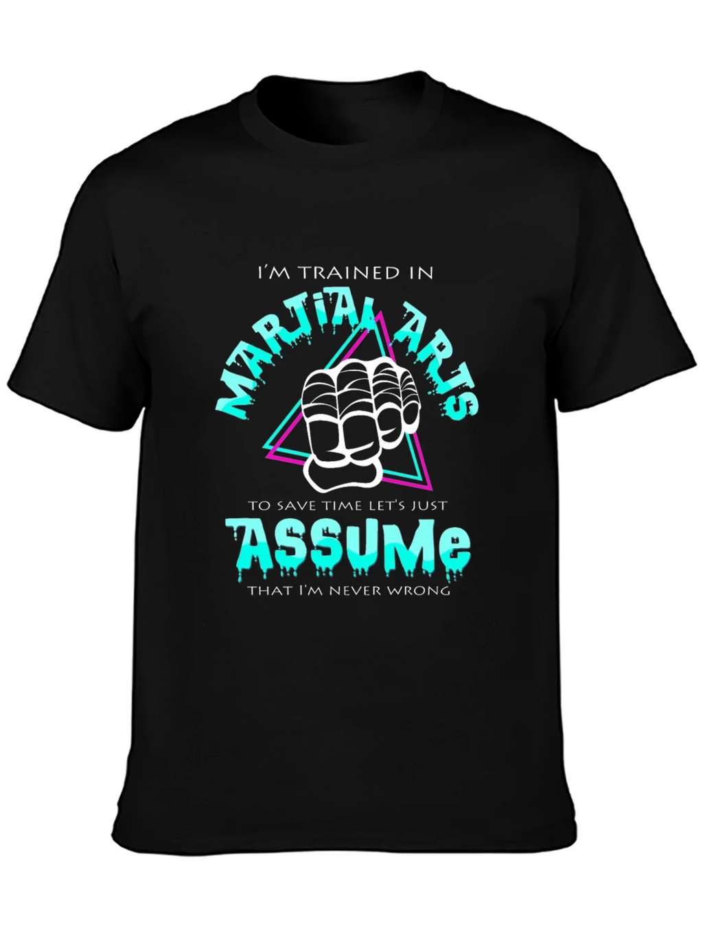 Martial Arts Assume Funny Black T-Shirt