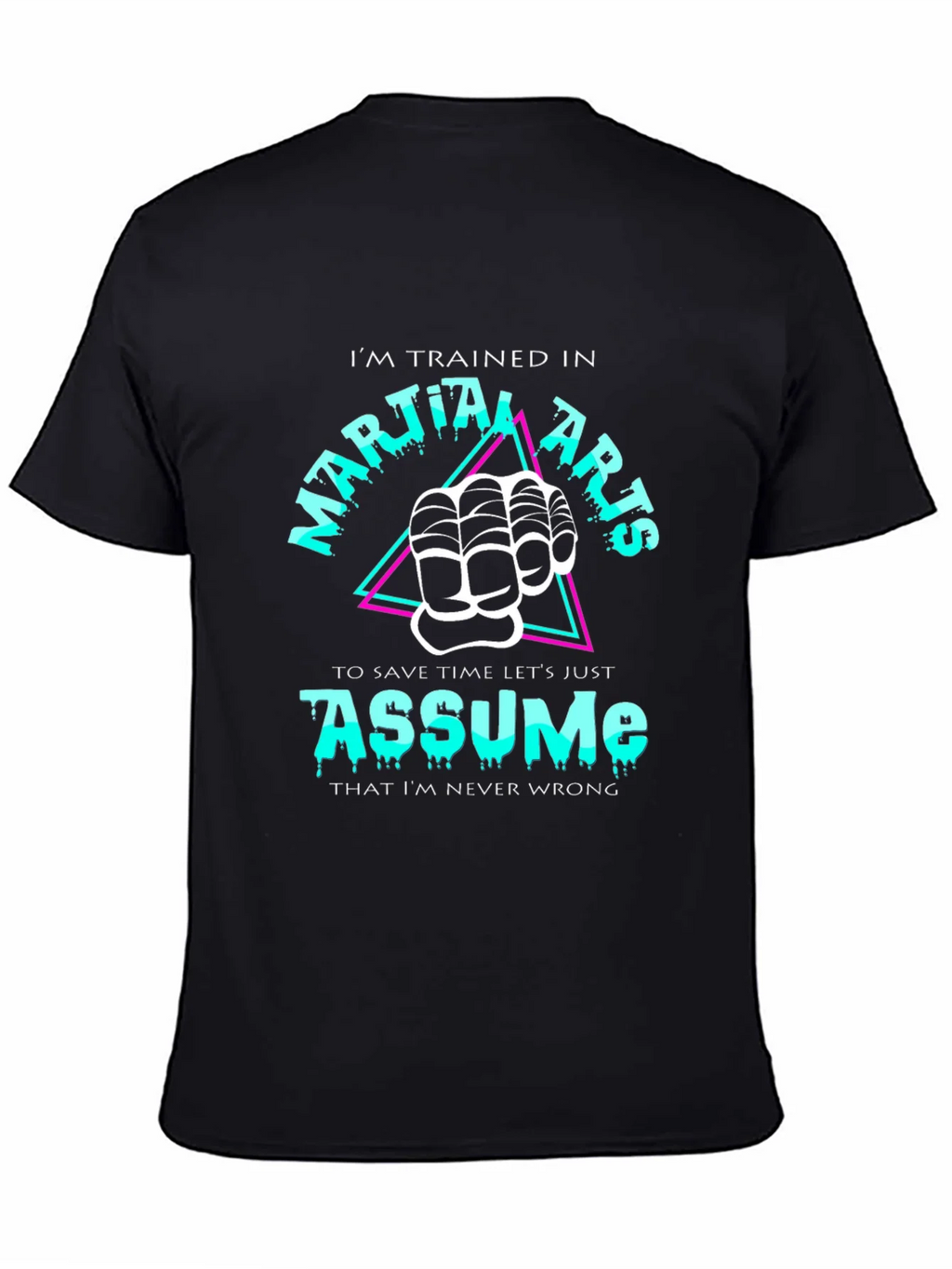 Martial Arts Assume Funny Black T-Shirt