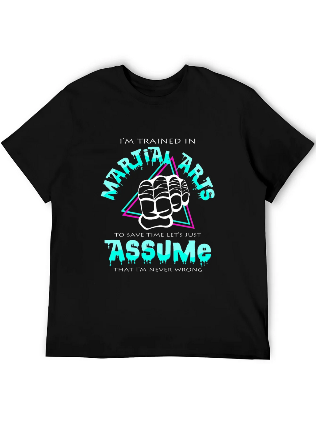 Martial Arts Assume Funny Black T-Shirt