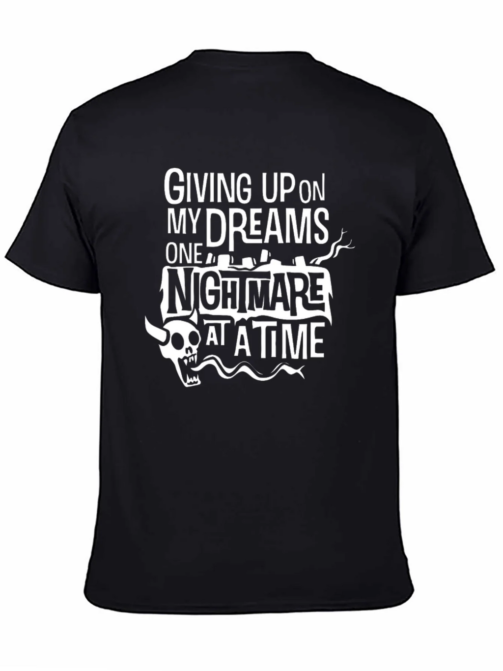 Giving Up On My Dreams T-Shirt