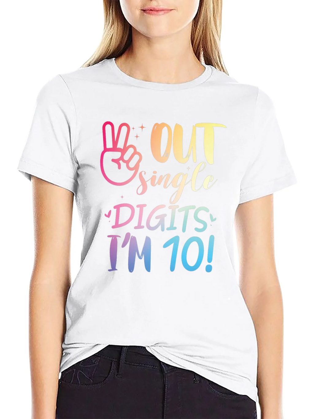 Out Single Digits Im 10! T-Shirt