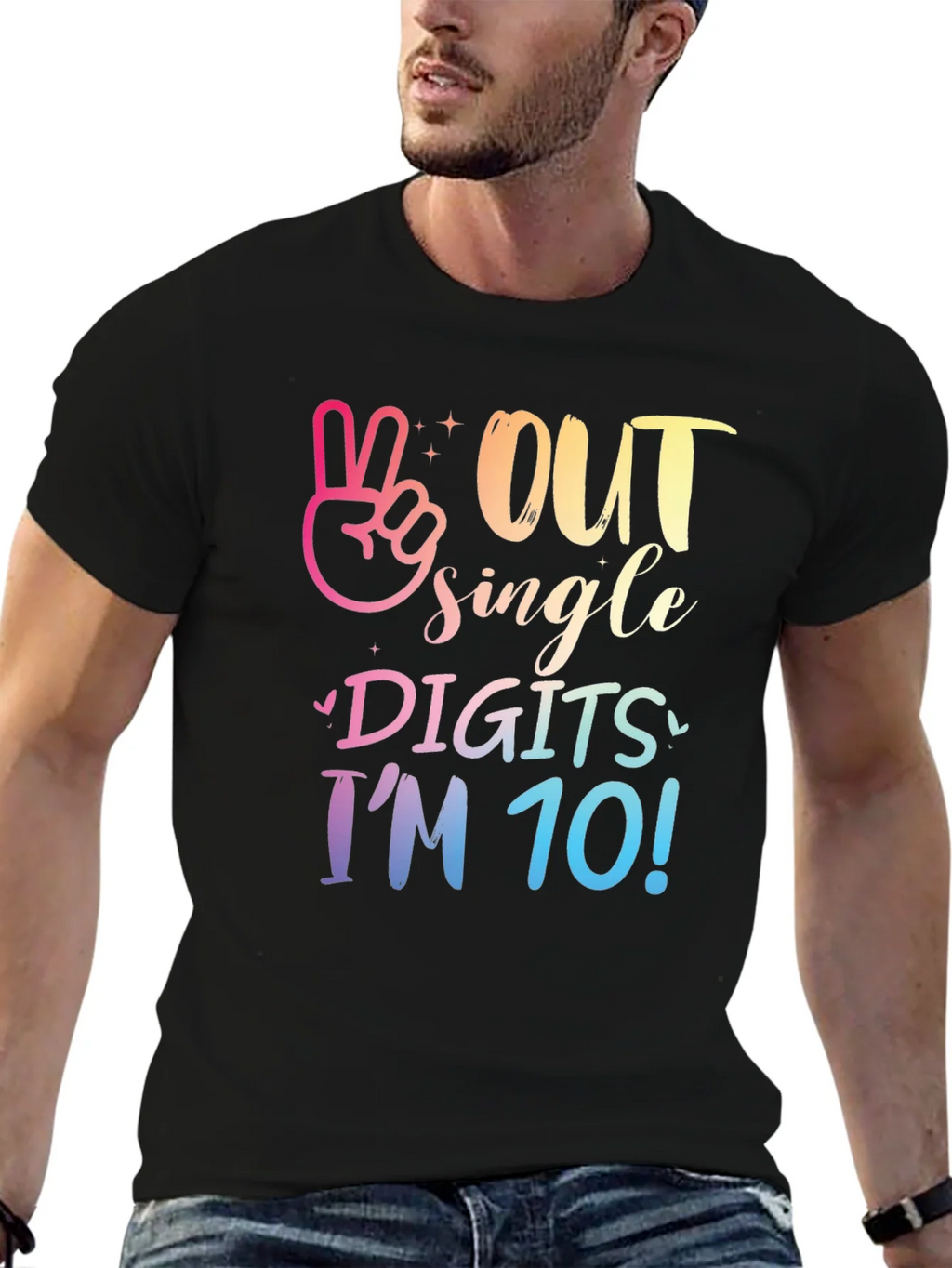 Out Single Digits Im 10! T-Shirt