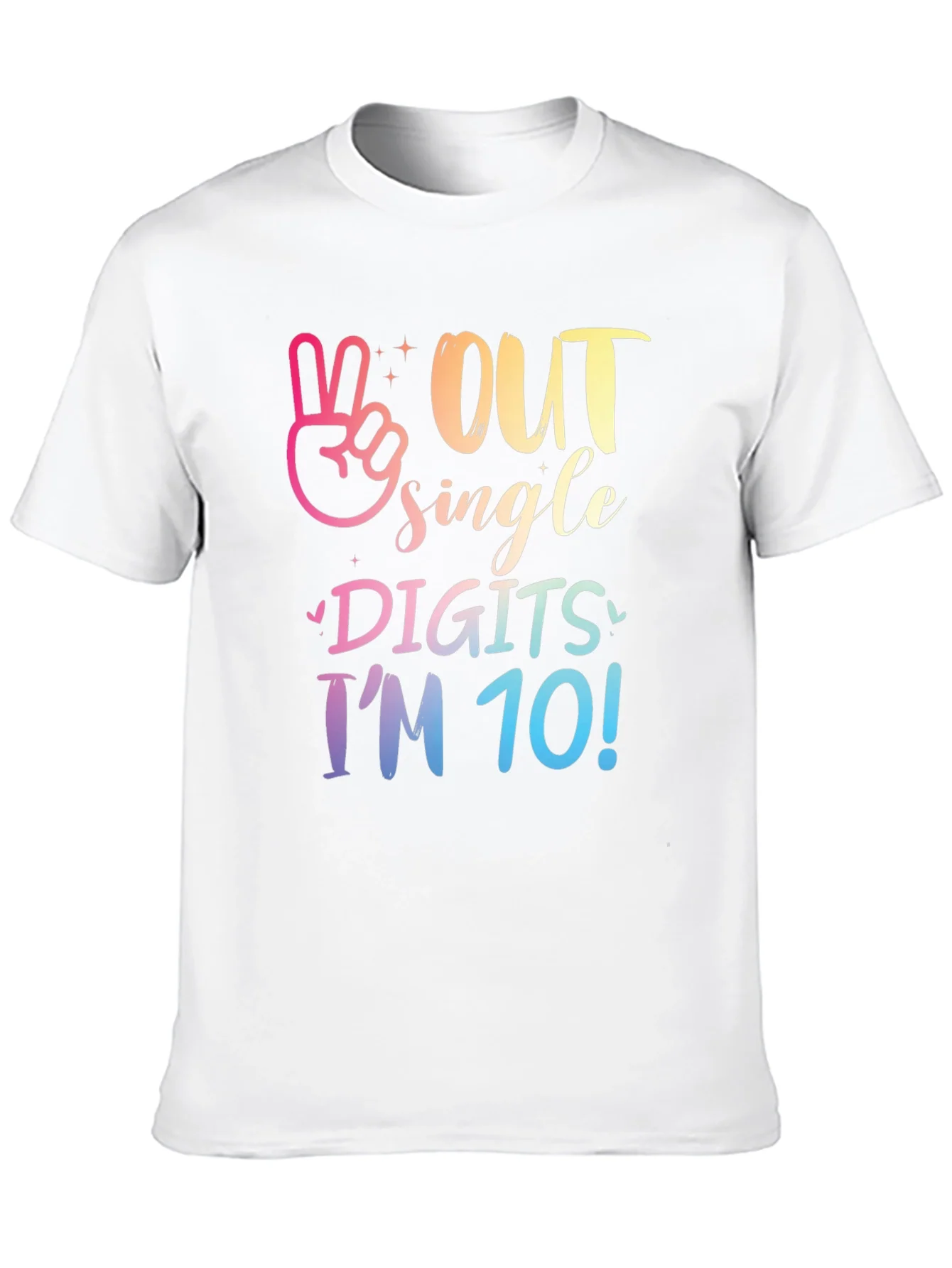 Out Single Digits Im 10! T-Shirt