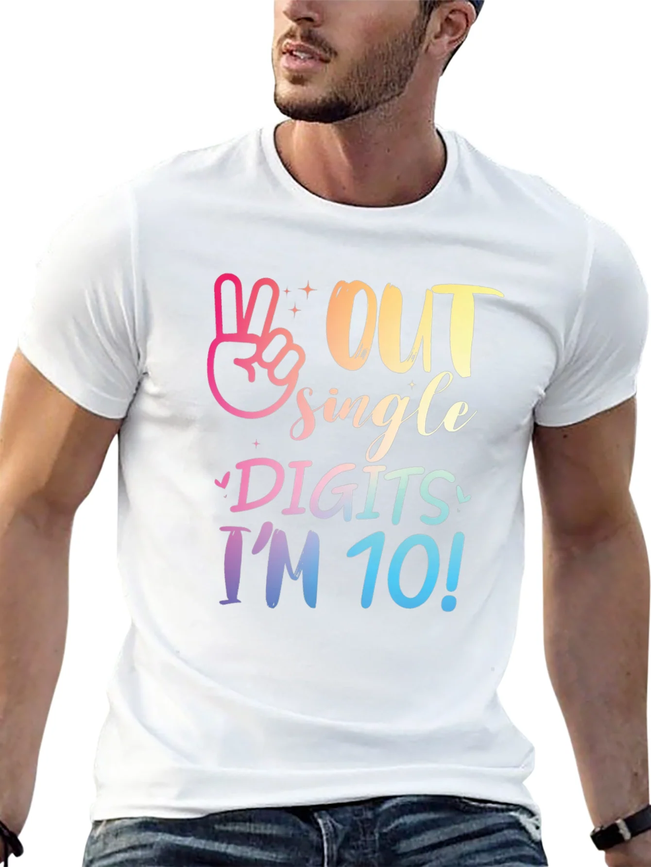 Out Single Digits Im 10! T-Shirt