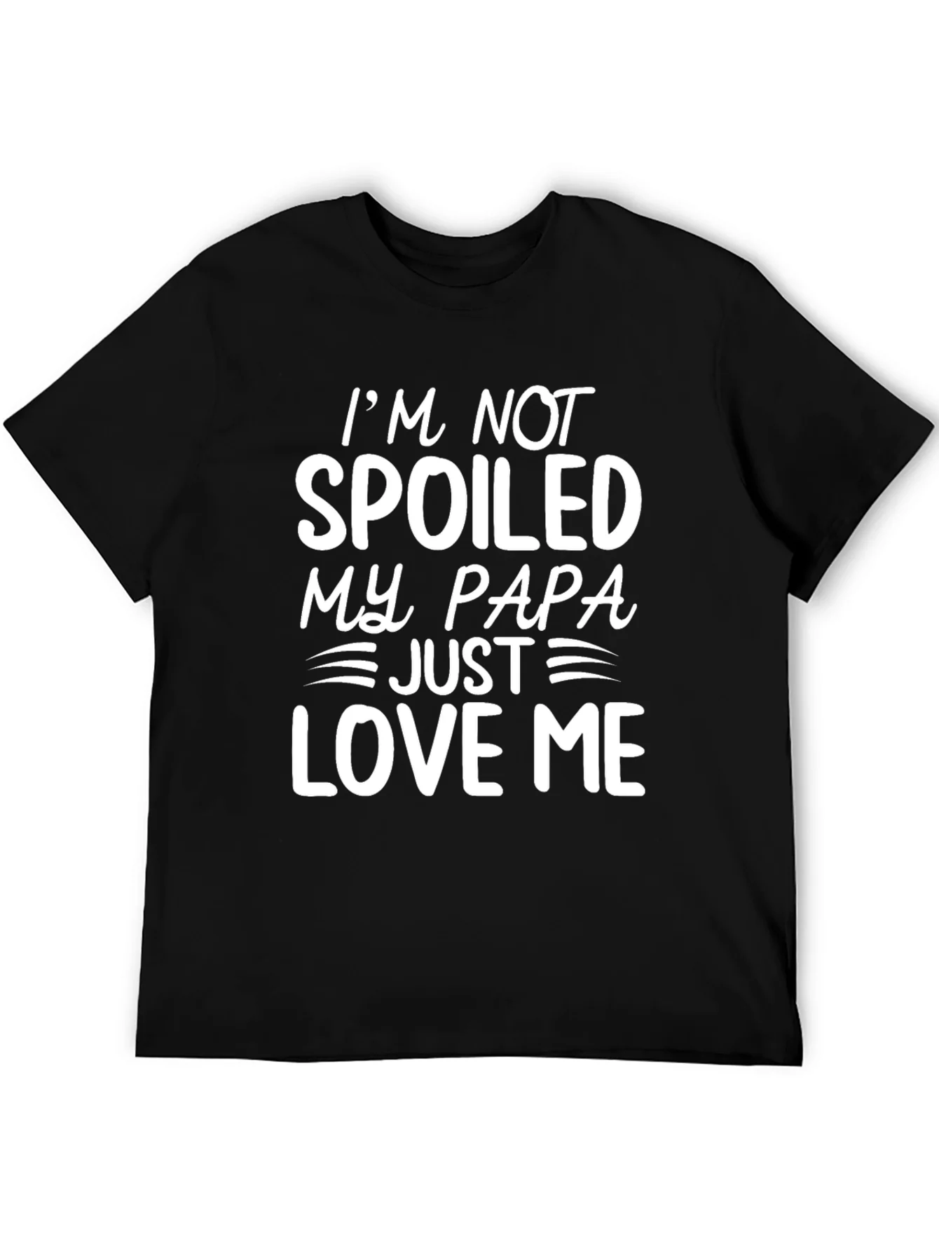Spoiled by Papa T-Shirt - Funny Dad Love