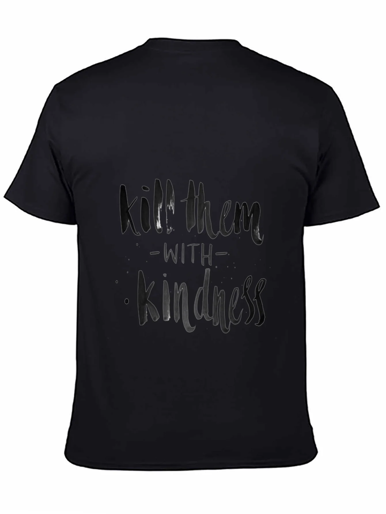 Kill Them with Kindness Black T-Shirt