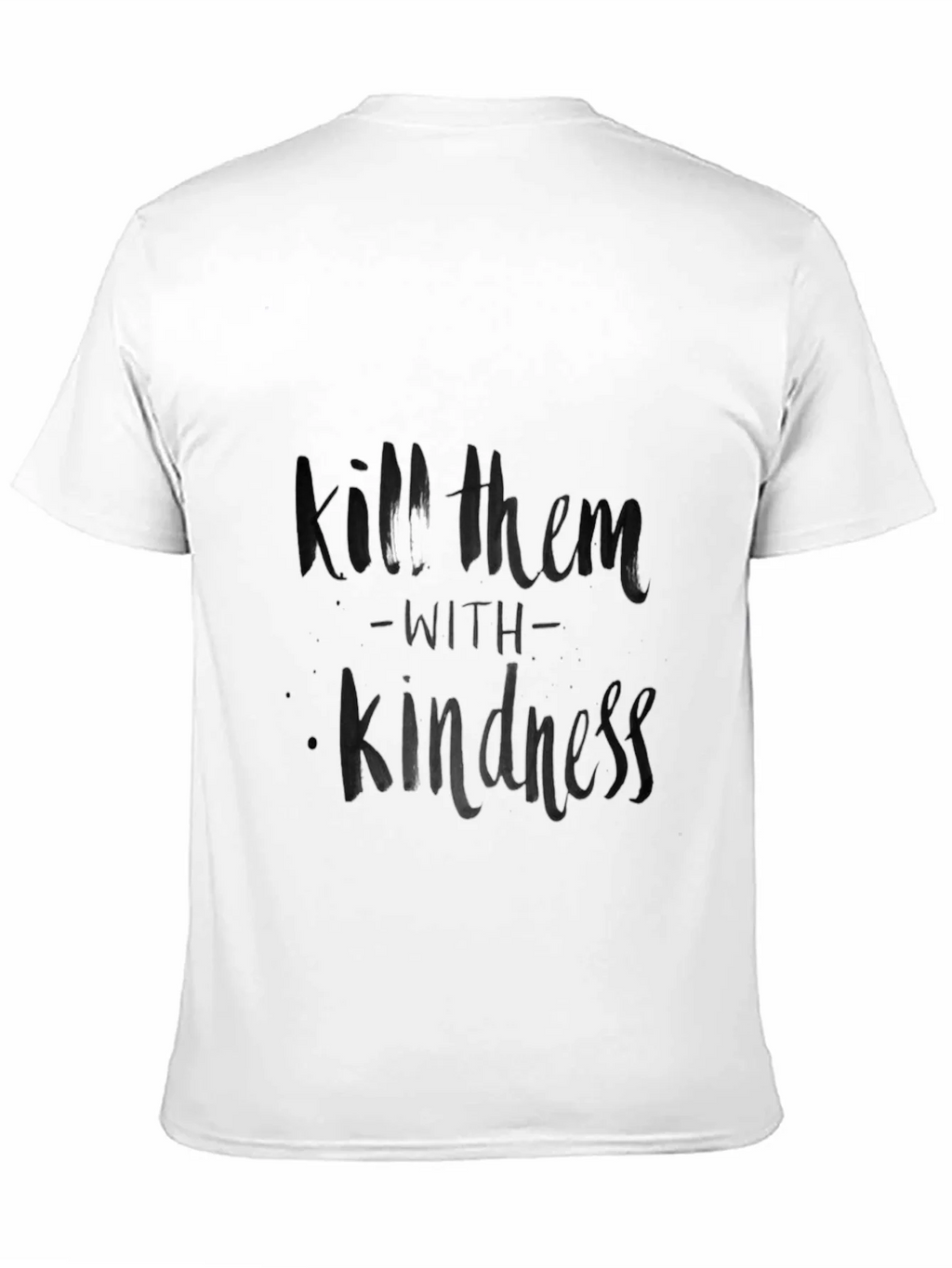Kill Them with Kindness Black T-Shirt