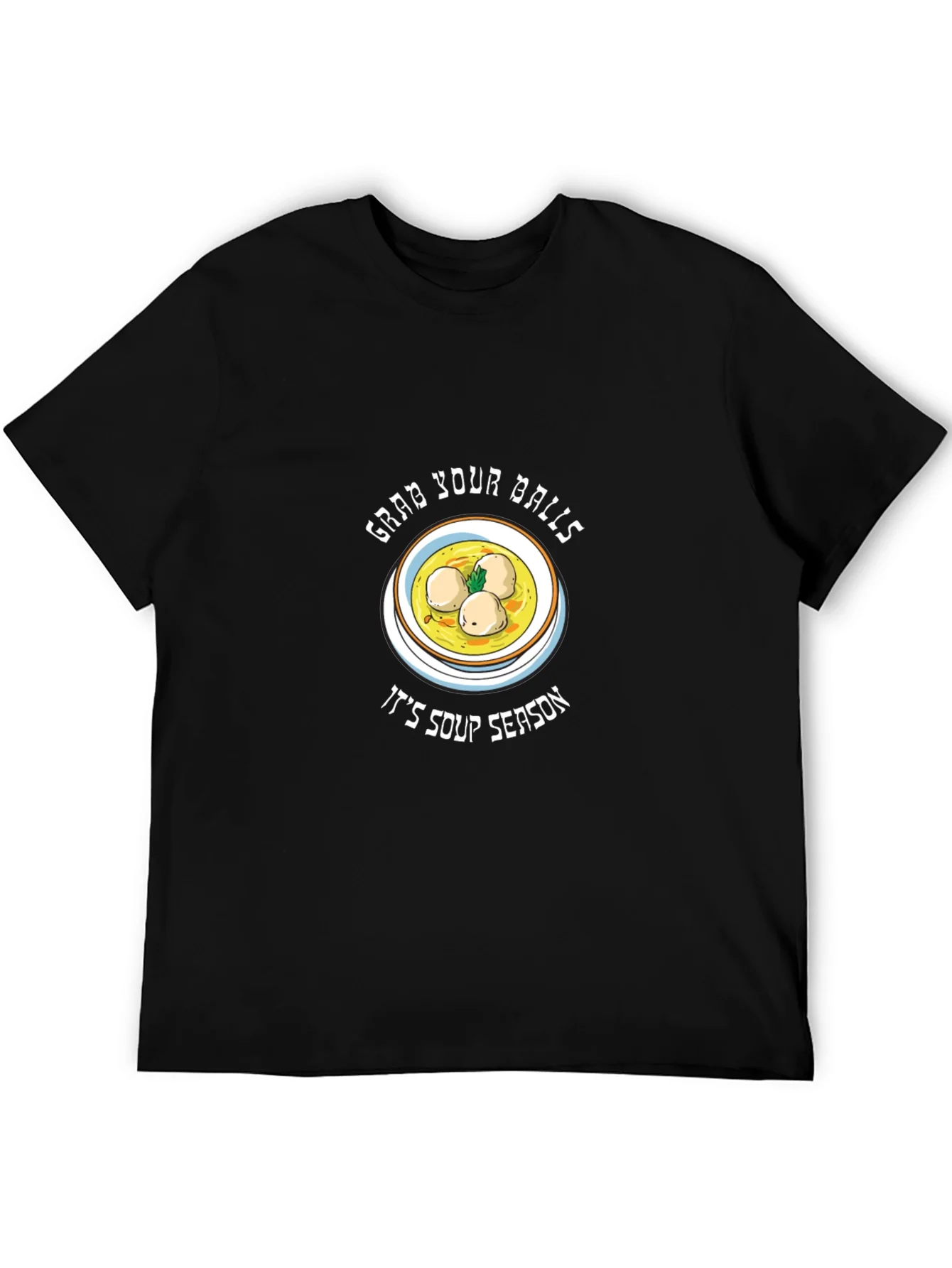 Grab Your Balls Soup Season T-Shirt