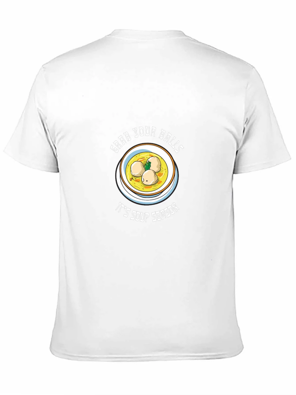 Grab Your Balls Soup Season T-Shirt