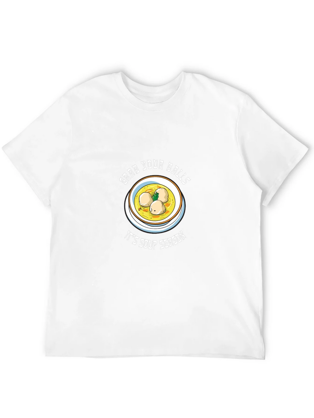 Grab Your Balls Soup Season T-Shirt