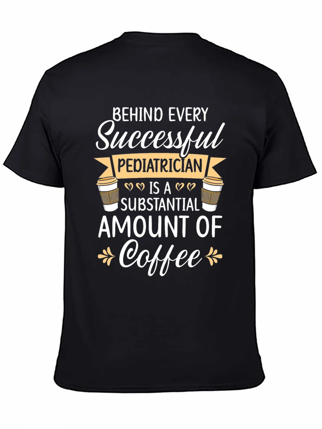 Pediatrician Coffee T-Shirt - Gift for Doctors