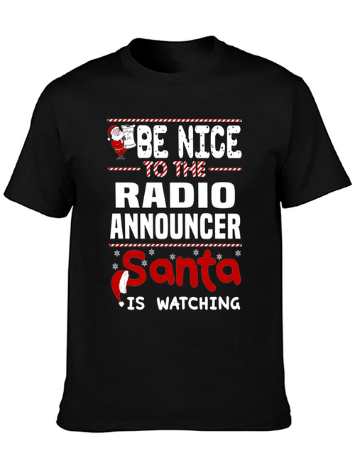 Be Nice to the Radio Announcer Santa is Watching Christmas T-Shirt