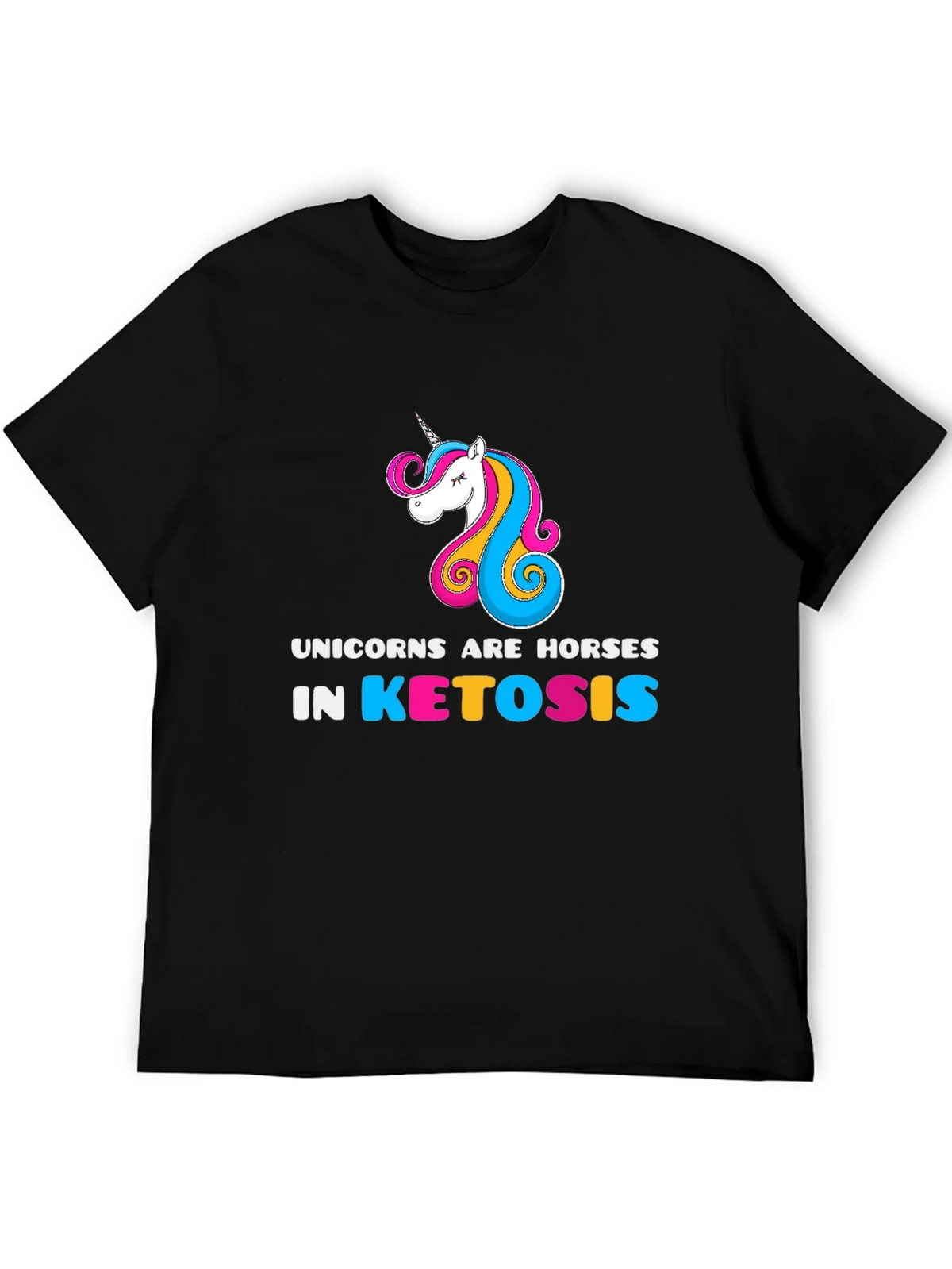 Unicorns Are Horses in Ketosis Black T-Shirt