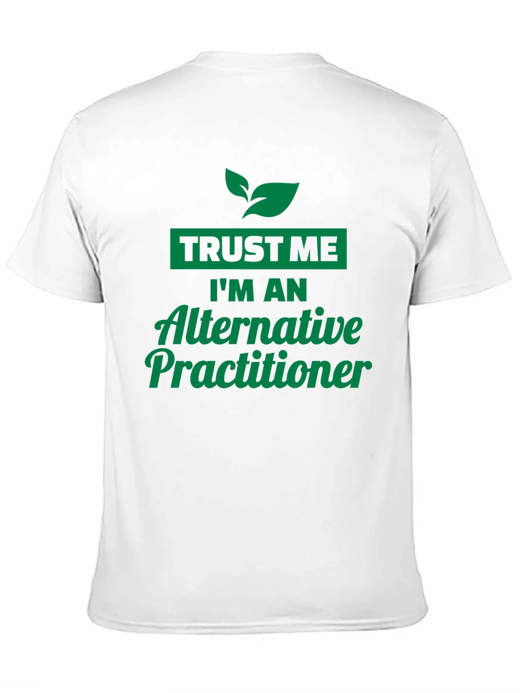 Trust Me Im An Alternative Practitioner Black T-Shirt