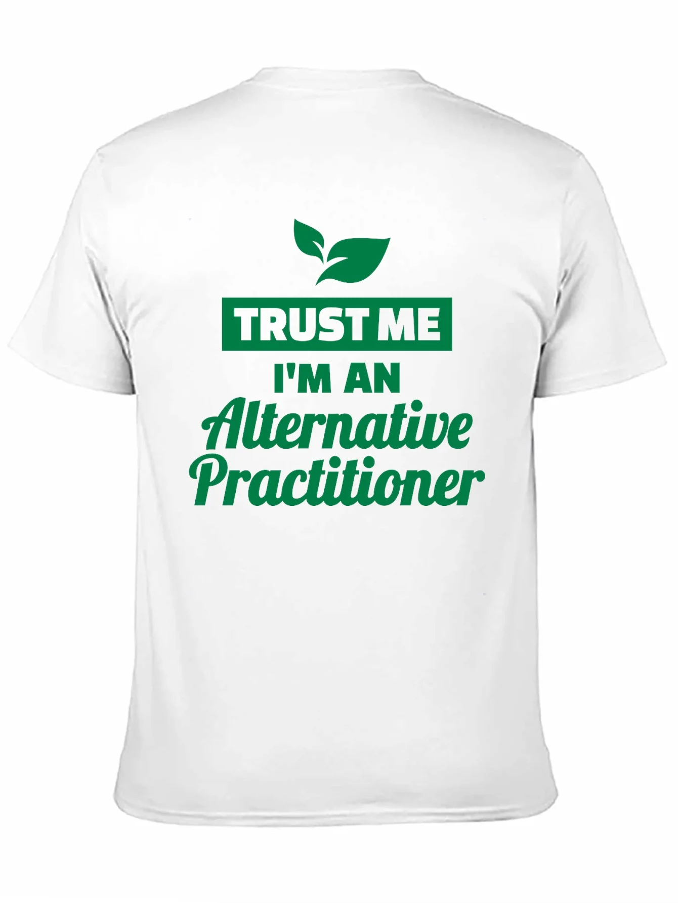 Trust Me Im An Alternative Practitioner Black T-Shirt