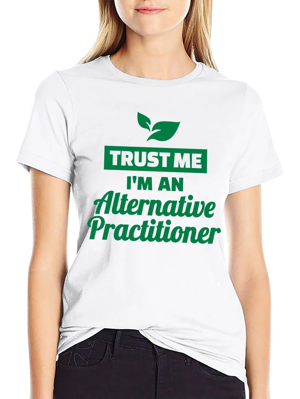 Trust Me Im An Alternative Practitioner Black T-Shirt