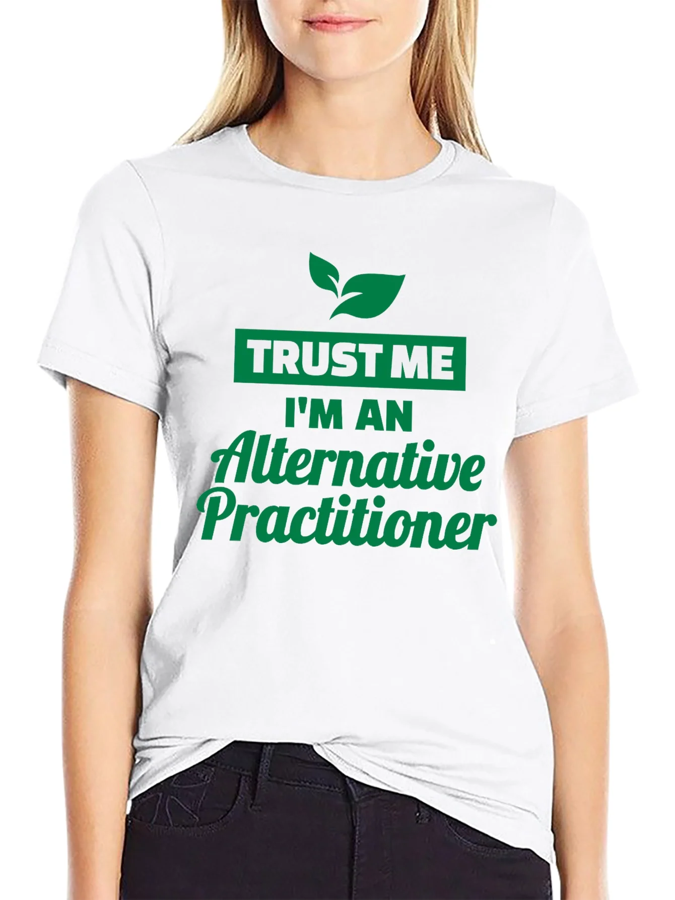 Trust Me Im An Alternative Practitioner Black T-Shirt