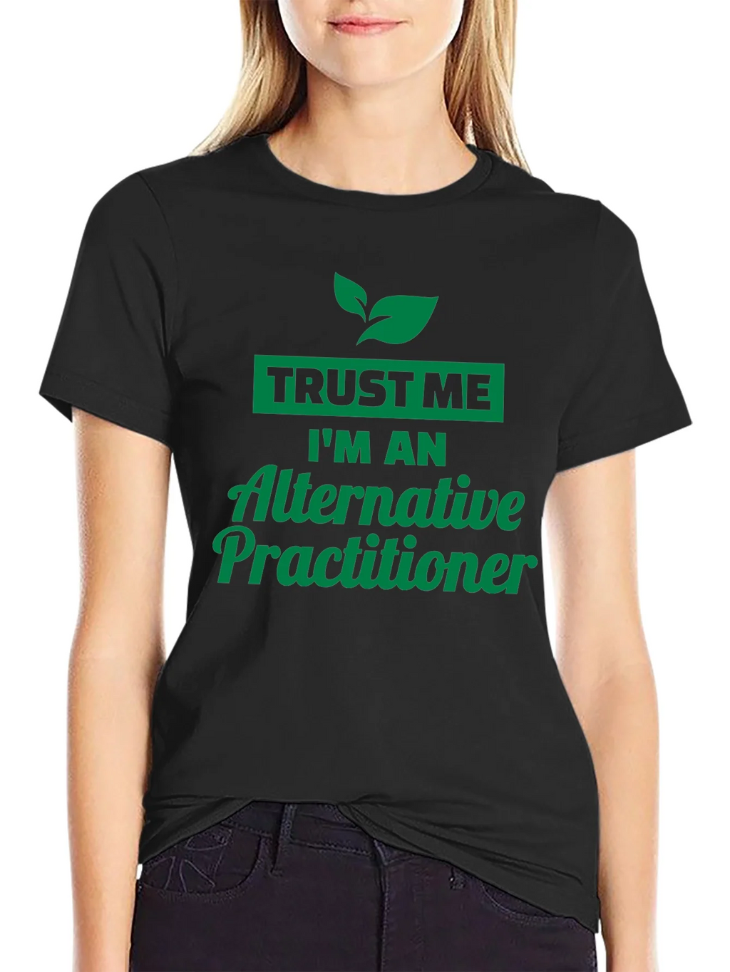 Trust Me Im An Alternative Practitioner Black T-Shirt