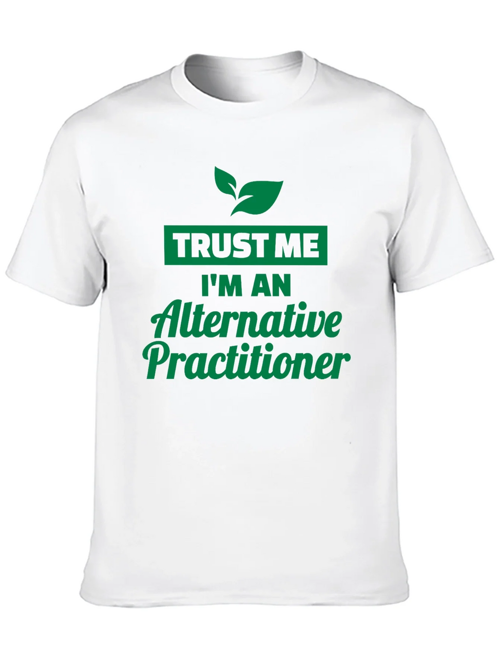 Trust Me Im An Alternative Practitioner Black T-Shirt