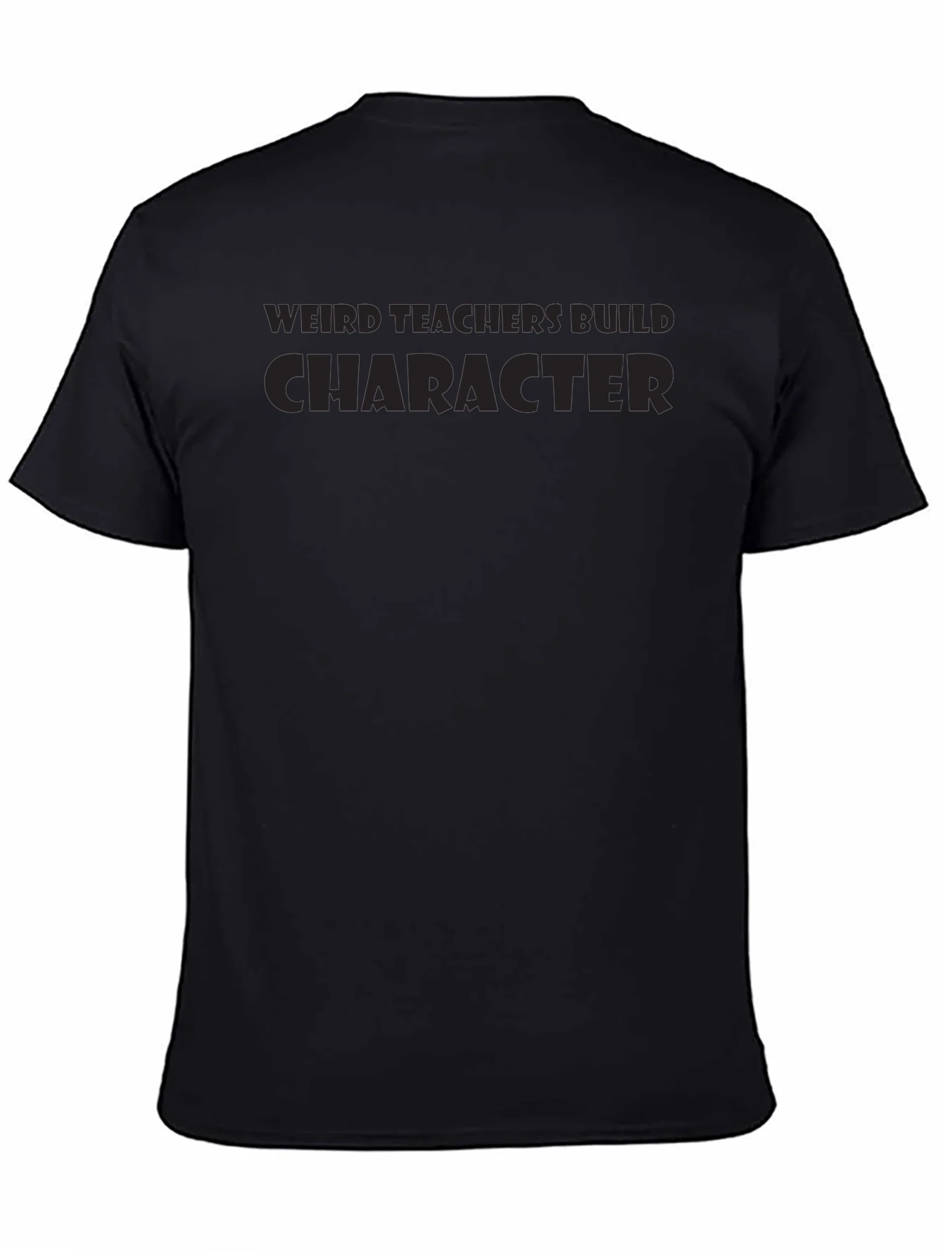 Weird Teachers Build Character T-Shirt