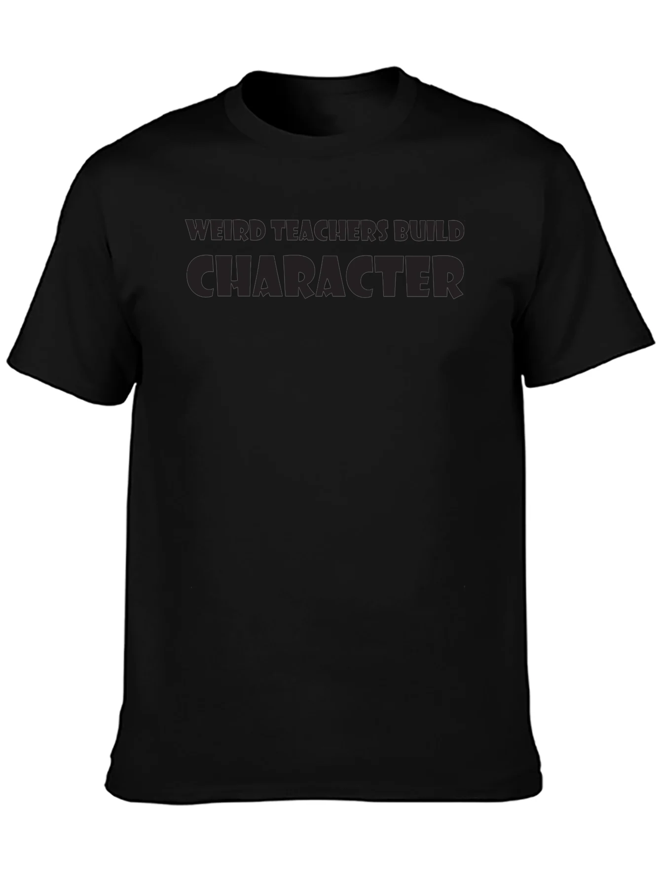 Weird Teachers Build Character T-Shirt