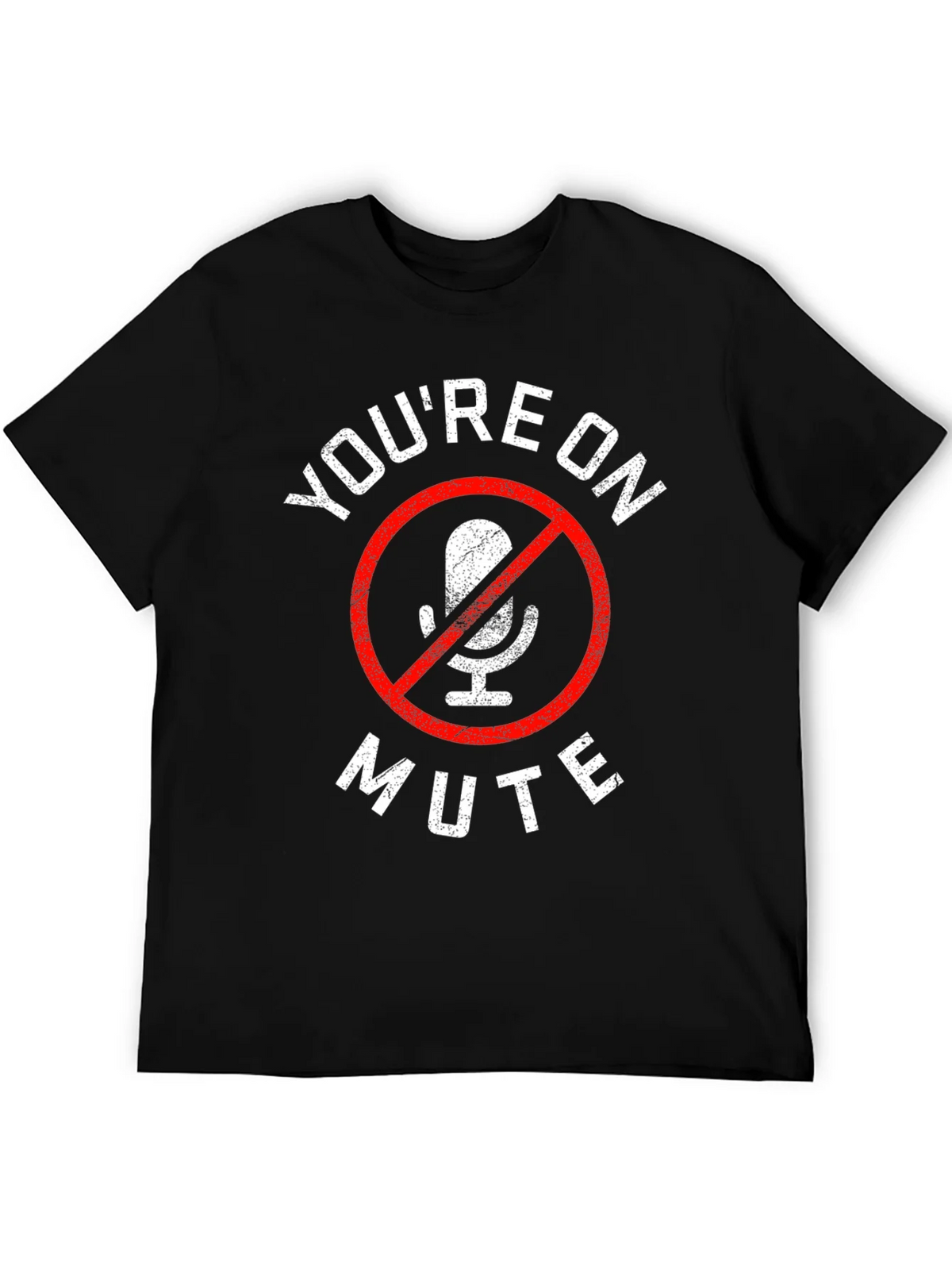 Youre On Mute Graphic T-Shirt - Funny Conference Call Tee