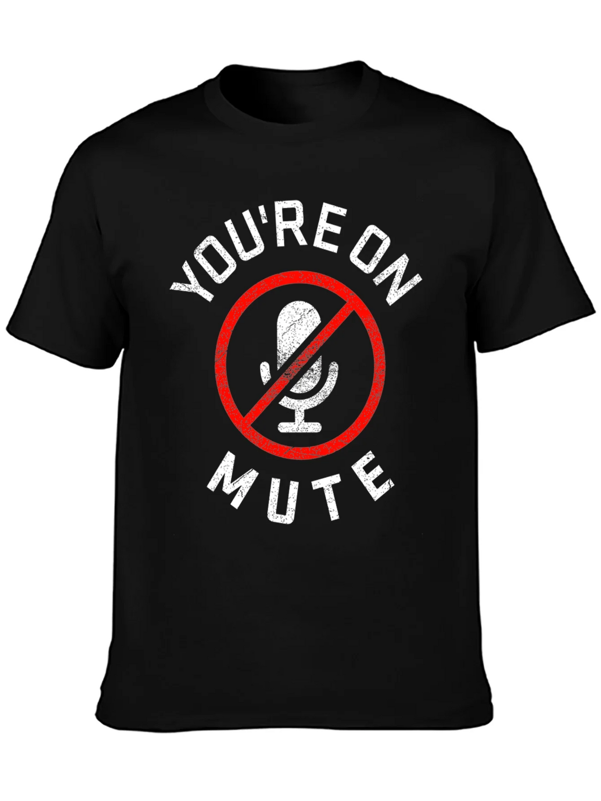 Youre On Mute Graphic T-Shirt - Funny Conference Call Tee