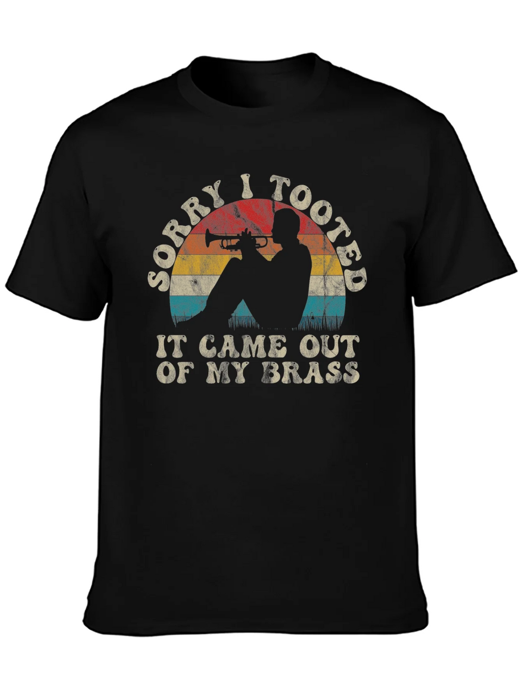 Sorry I Tooted Trumpet Player Graphic Tee