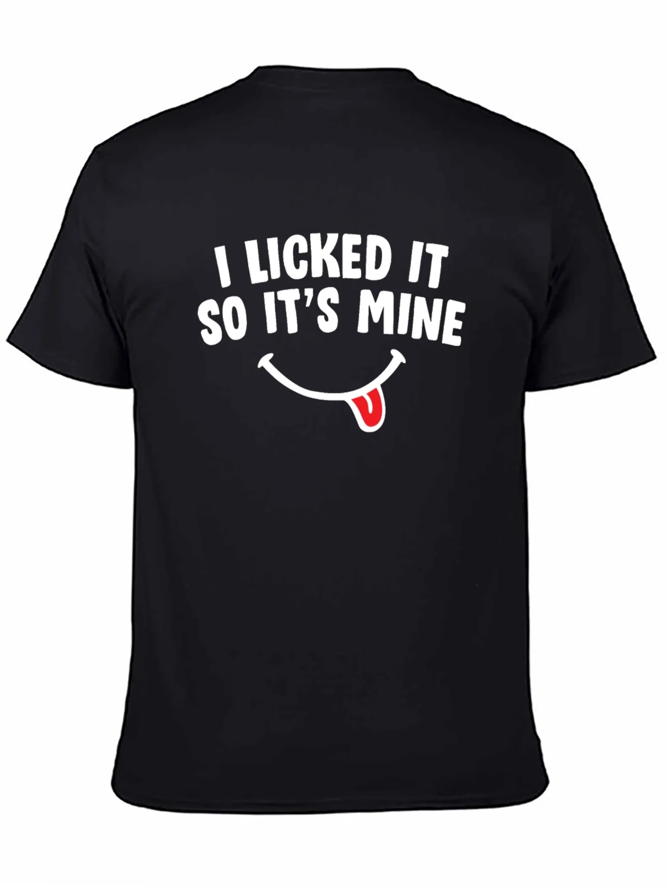 I Licked It So Its Mine T-Shirt - Funny Novelty Tee