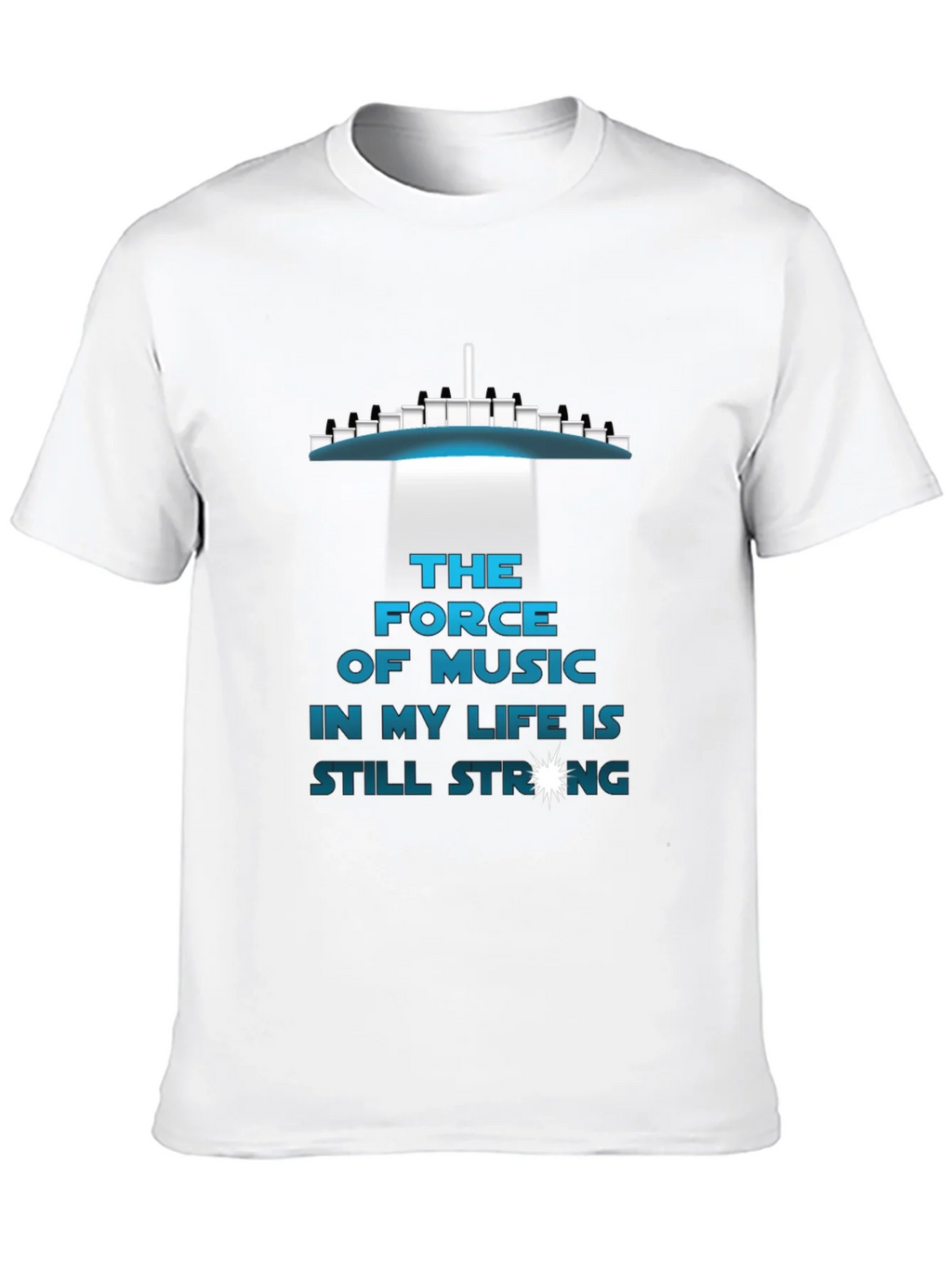 The Force of Music T-Shirt - Still Strong