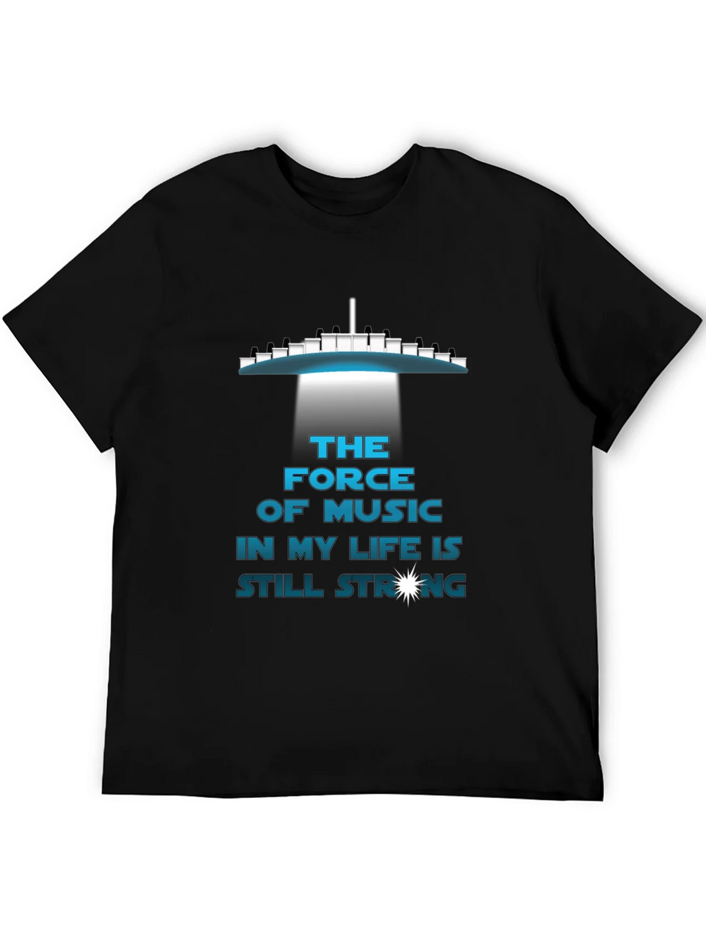 The Force of Music T-Shirt - Still Strong