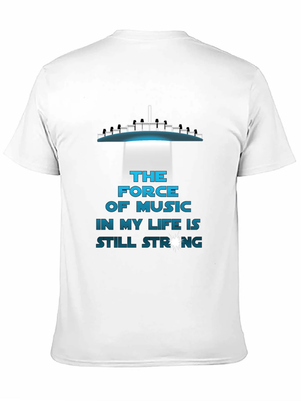The Force of Music T-Shirt - Still Strong