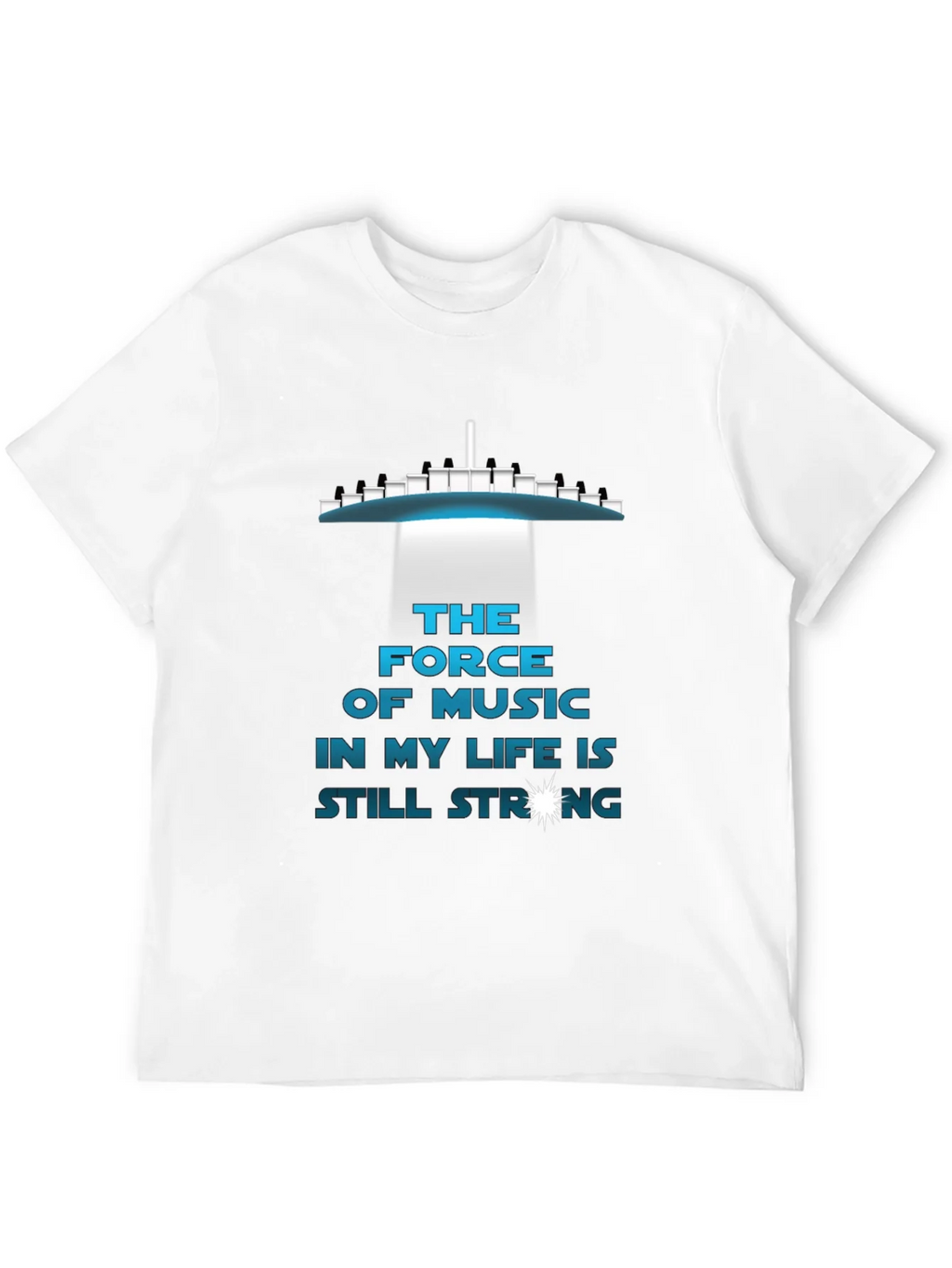 The Force of Music T-Shirt - Still Strong