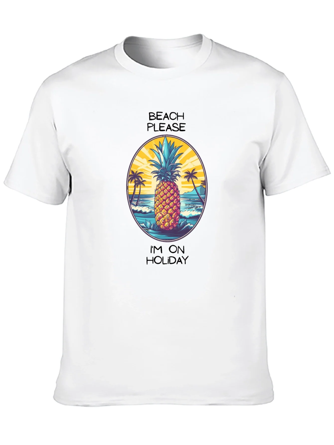 Beach Please Im On Holiday Pineapple T-Shirt
