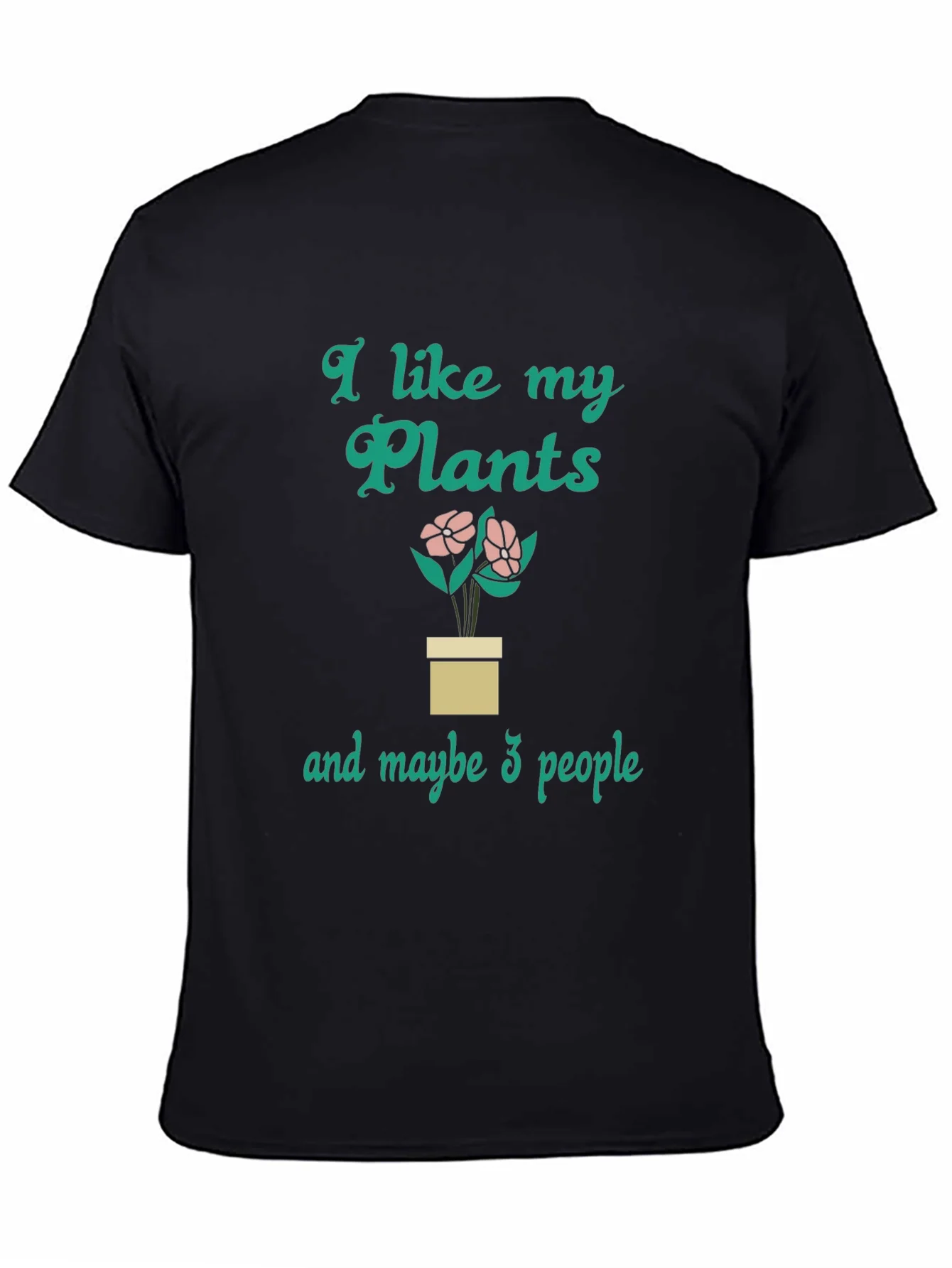 I Like My Plants and Maybe 3 People Graphic T-Shirt