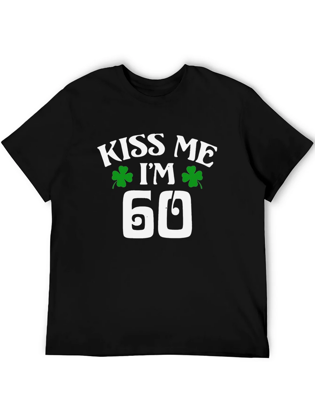 Kiss Me Im 60 St. Patricks Day T-Shirt
