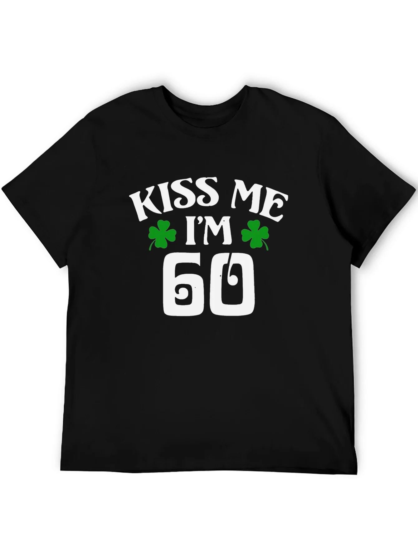 Kiss Me Im 60 St. Patricks Day T-Shirt