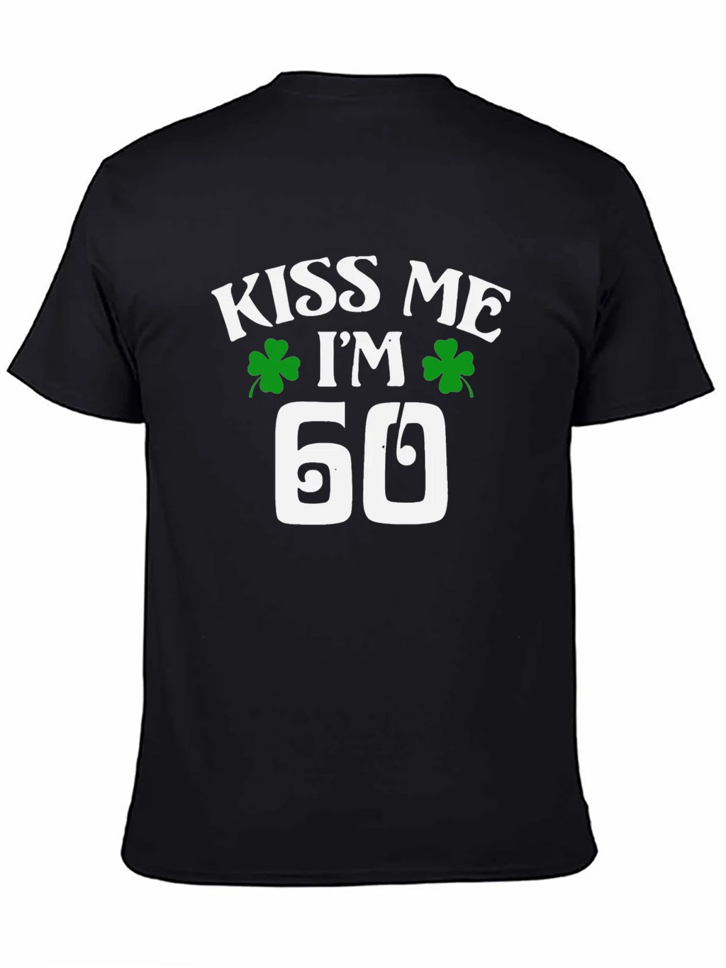 Kiss Me Im 60 St. Patricks Day T-Shirt