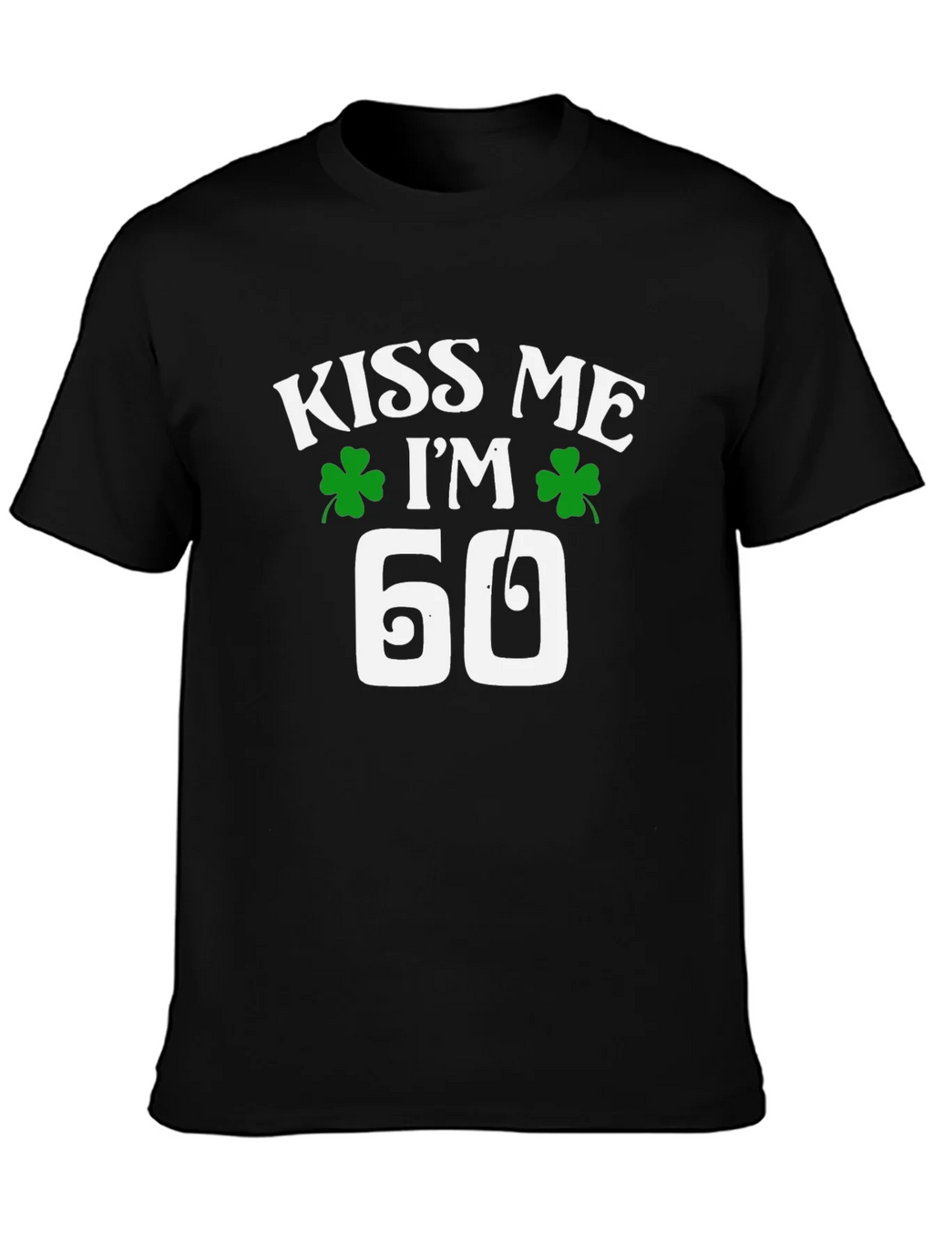 Kiss Me Im 60 St. Patricks Day T-Shirt