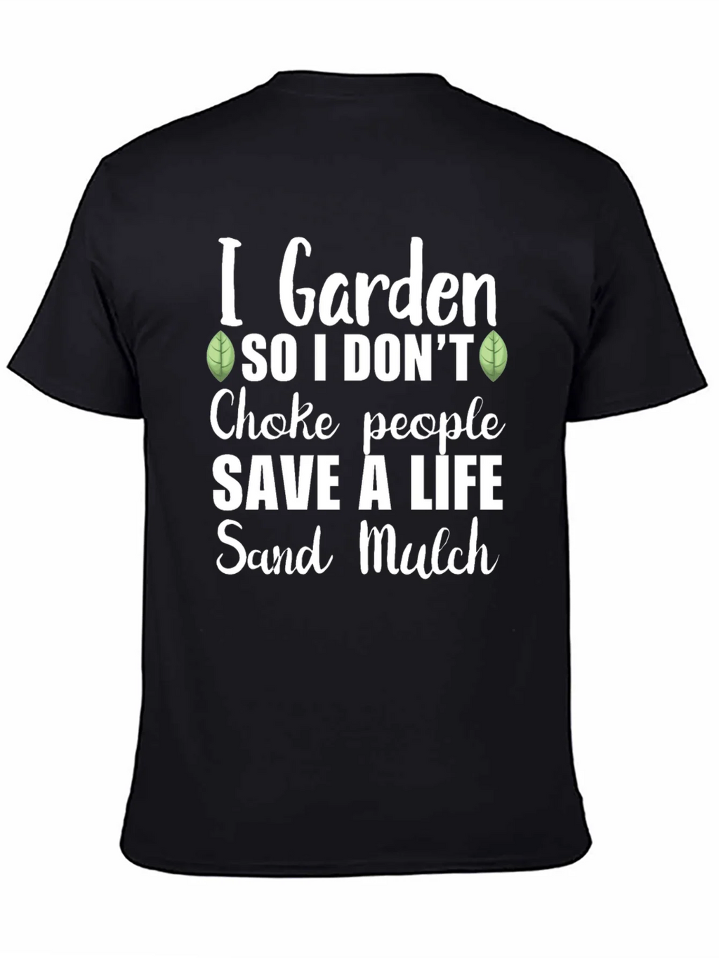 I Garden So I Dont Choke People Graphic Tee