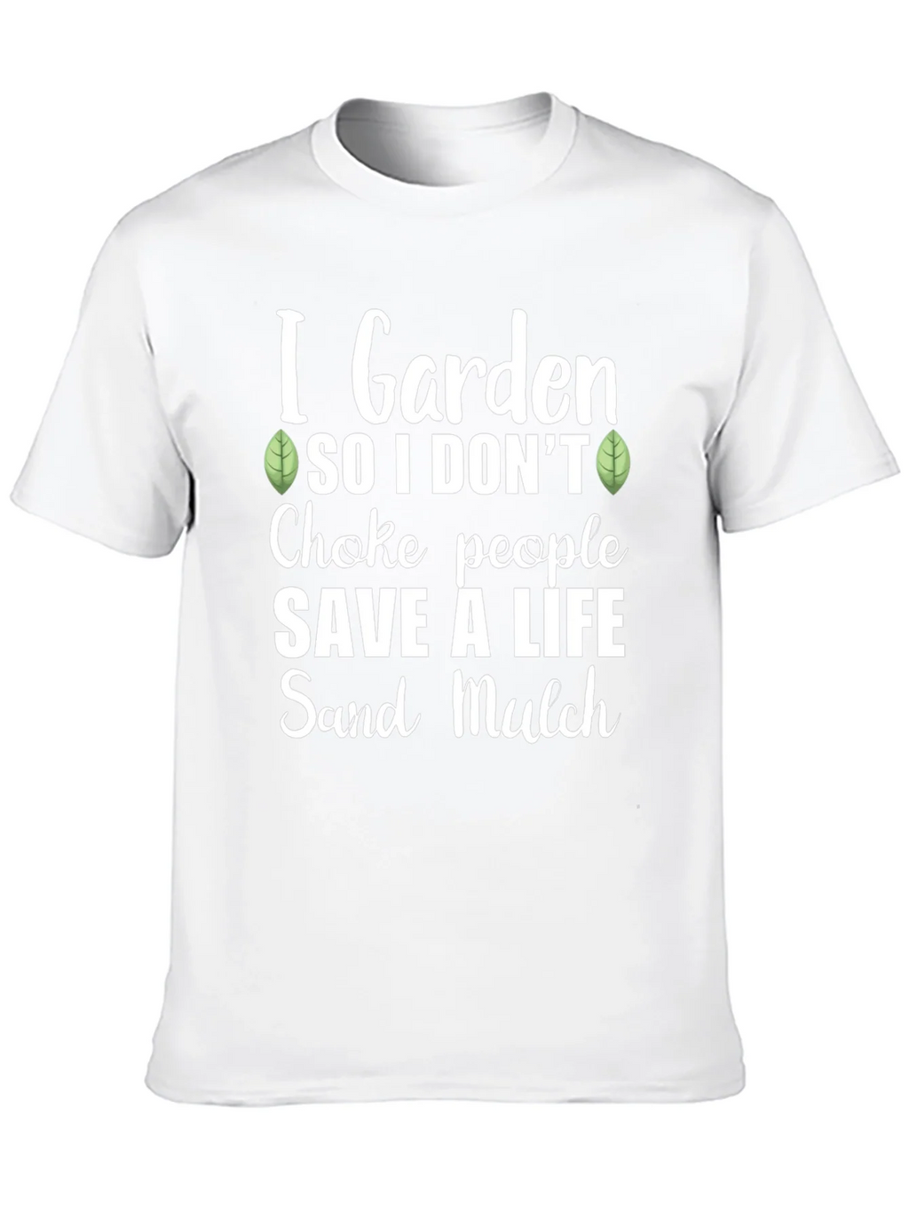 I Garden So I Dont Choke People Graphic Tee