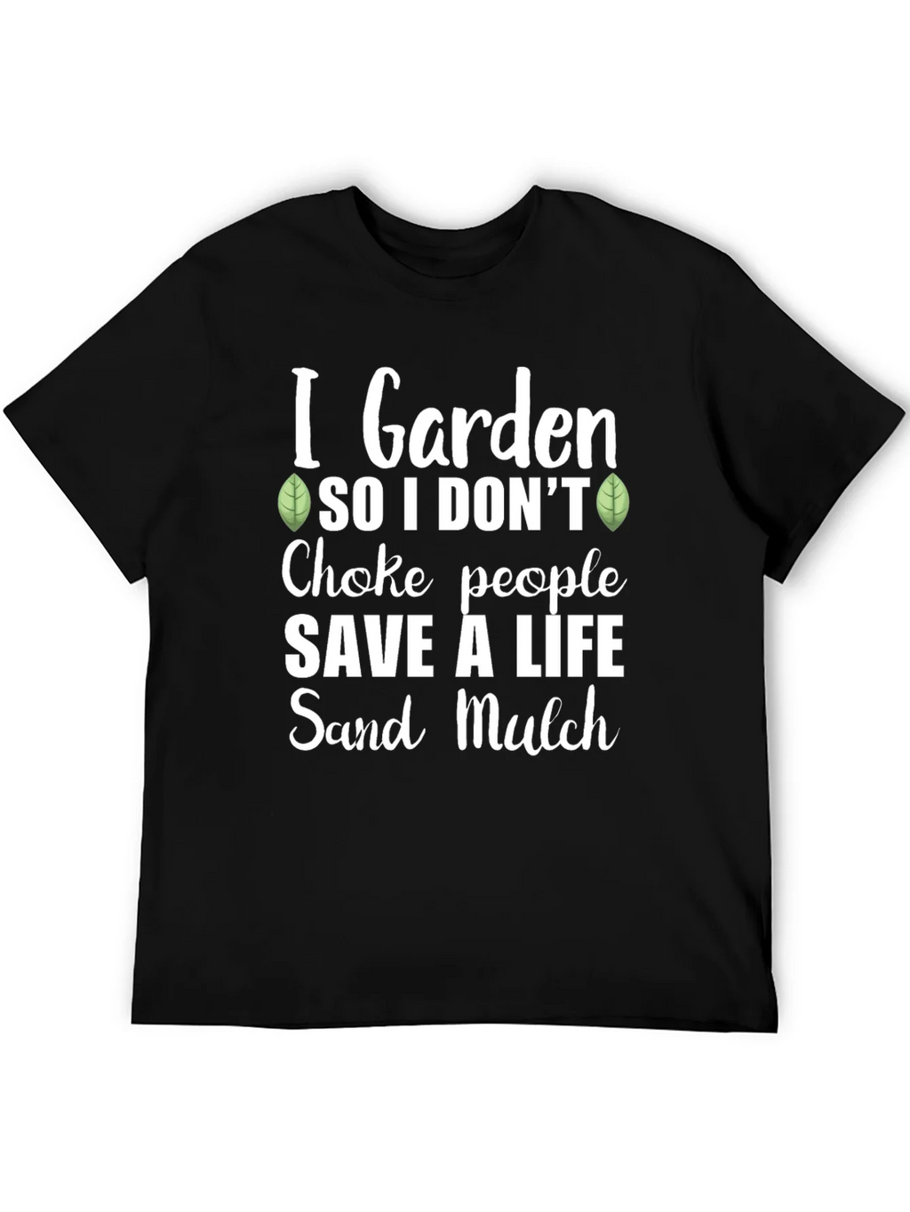 I Garden So I Dont Choke People Graphic Tee