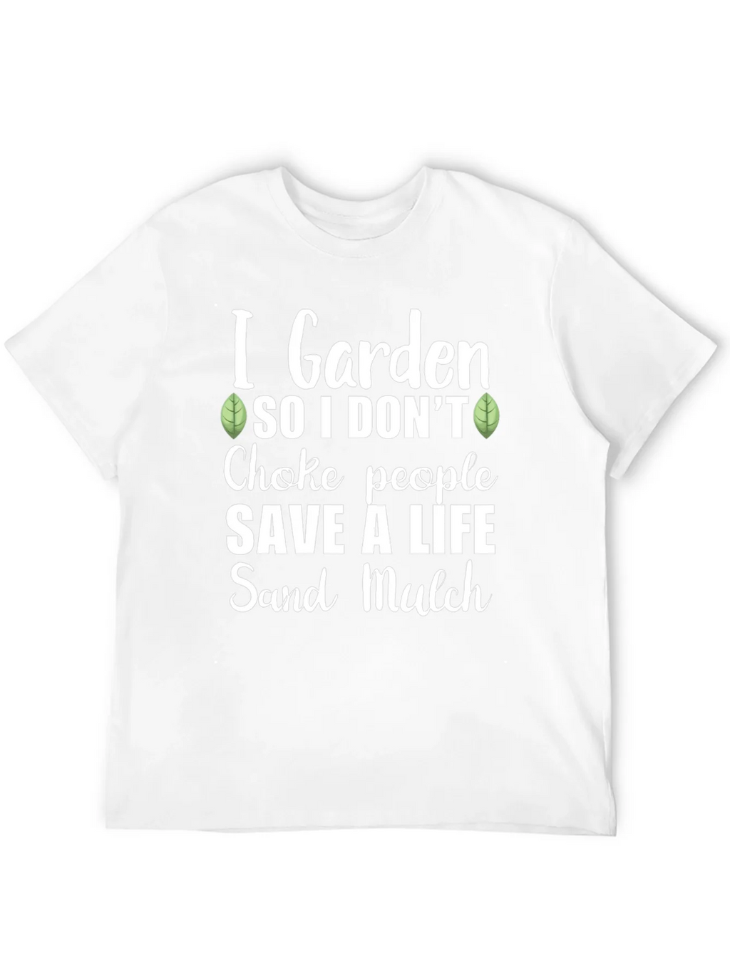 I Garden So I Dont Choke People Graphic Tee
