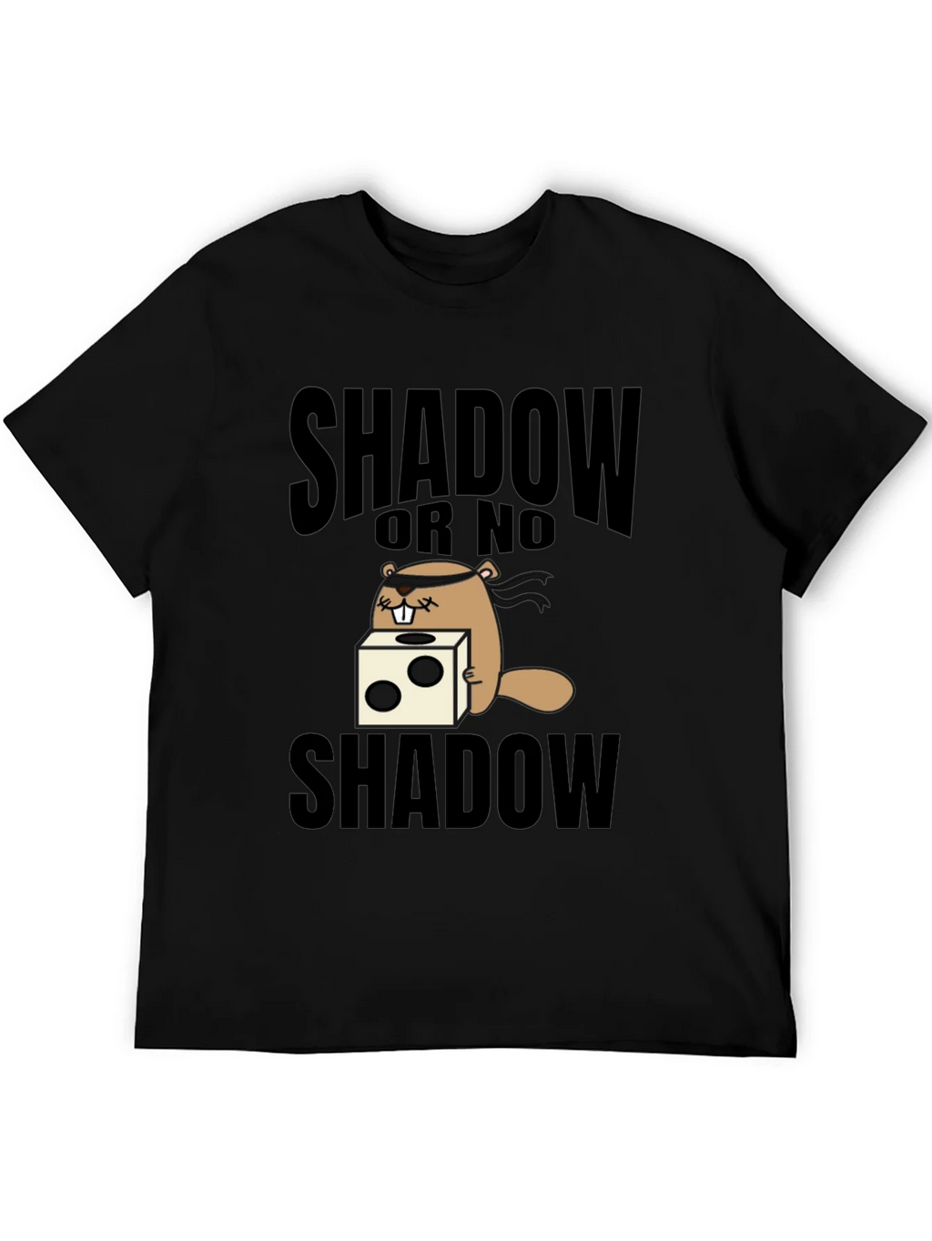 Shadow or No Shadow T-Shirt Groundhog Day
