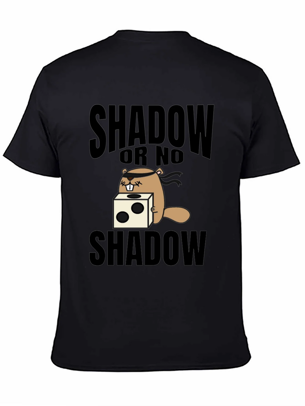 Shadow or No Shadow T-Shirt Groundhog Day